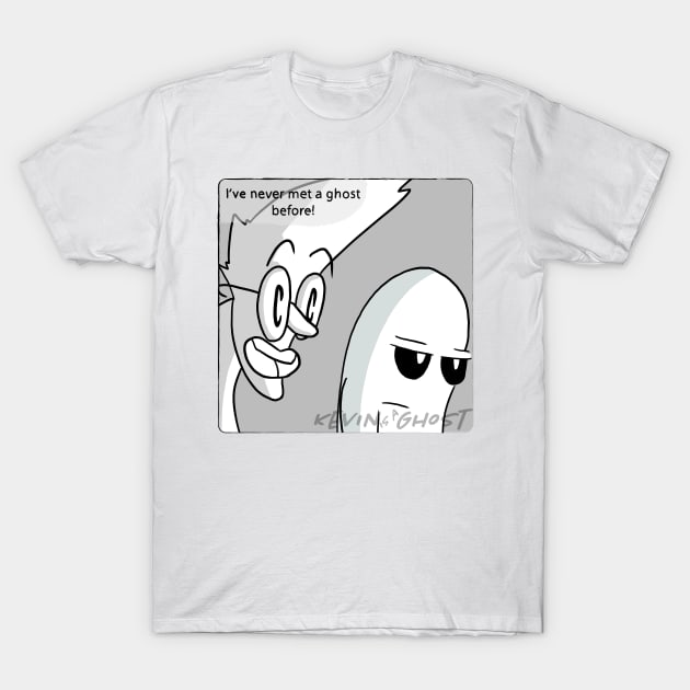 Kevin Is A Ghost I2P1 T-Shirt by Willis